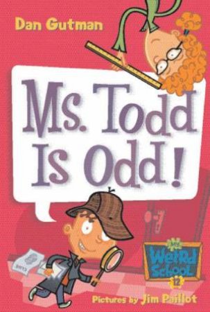 Ms Todd is Odd! by Dan Gutman