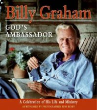 Billy Graham Gods Ambassador A Celebration Of His Life And Ministry