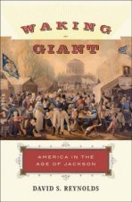 Waking Giant America in the Age of Jackson