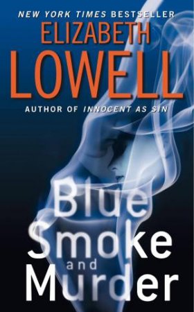 Blue Smoke and Murder by Elizabeth Lowell