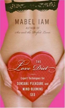 The Love Diet by Mabel Iam