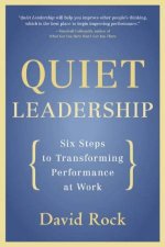 Quiet Leadership Six Steps to Transforming Performance at Work