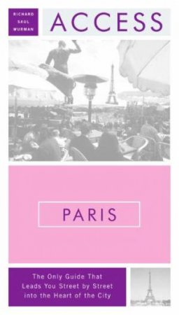 Access Paris by Richard Saul Wurman