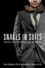 Snakes In Suits Psychopaths Go to Work