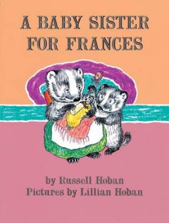 A Baby Sister for Frances by Russell Hoban