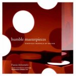 Humble Masterpieces Everyday Marvels Of Design