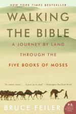 Walking The Bible A Journey By Land Through The Five Books Of Moses