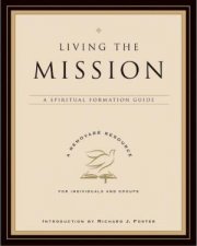 Living the Mission A Spiritual Formation Guide