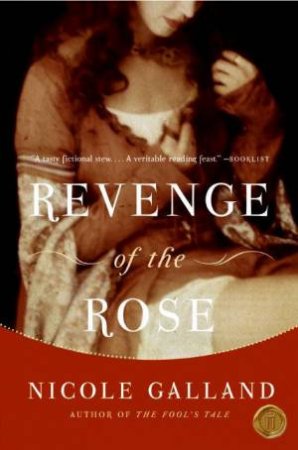 Revenge of the Rose: A Novel by Nicole Galland