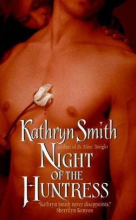 Night Of The Huntress by Kathryn Smith