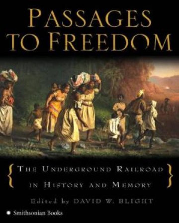 Passages To Freedom by David Blight