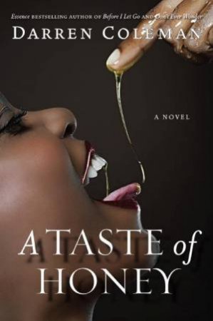 A Taste Of Honey: A Novel by Darren Coleman