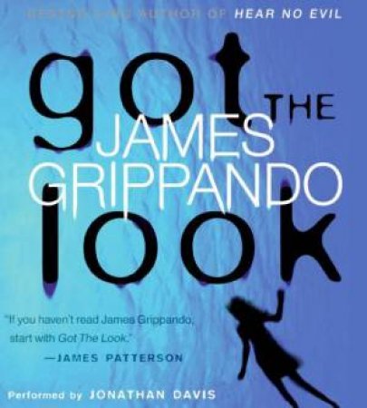 Got The Look -  Abridged - CD by James Grippando