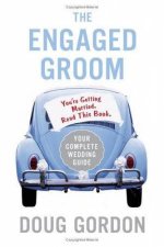 The Engaged Groom Your Getting Married You Better Read This Book
