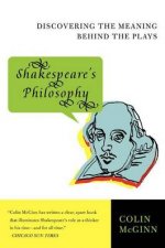 Shakespeares Philosophy Discovering The Meaning Behind The Plays