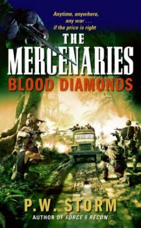 The Mercenaries: Blood Diamonds by P W Storm