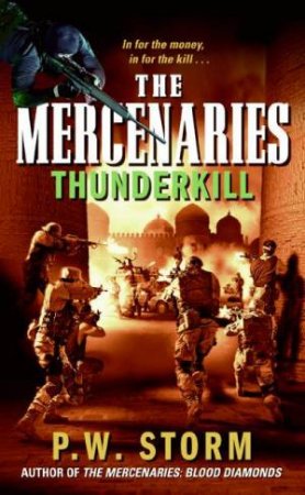 The Mercenaries: Thunderkill by P W Storm