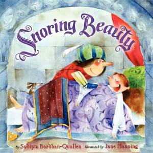 Snoring Beauty by Sudipta Bardhan-Quallen & Jane Manning