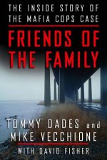 Friends of the Family The Inside Story of the Mafia Cops Case