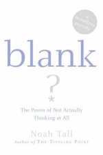 Blank The Power Of Not Actually Thinking At All