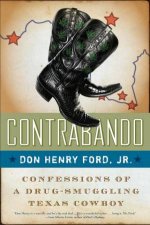 Contrabando Confessions Of A DrugSmuggling Texas Cowboy