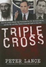 Triple Cross How Bin Ladens Chief Security Adviser Penetrated the CIA the FBI and the Green Berets