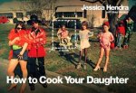 How To Cook Your Daughter