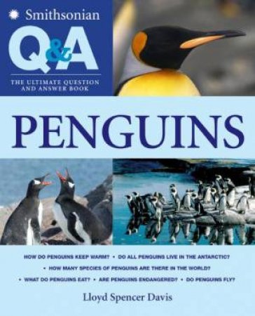 Smithsonian Q & A: Penguins: The Ultimate Question and Answer Book by Lloyd Spencer Davis