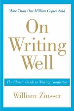 On Writing Well The Classic Guide To Writing Nonfiction