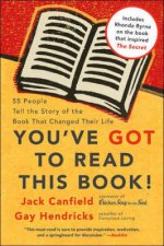 Youve GOT to Read this Book 55 People Tell the Story of the Book That Changed Their Life