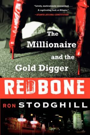 Redbone: The Millionaire And The Gold Digger by Ron Stodghill