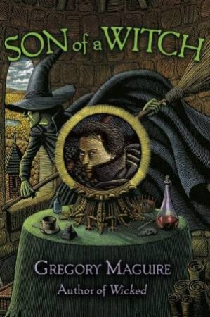 Son Of A Witch by Gregory Maguire