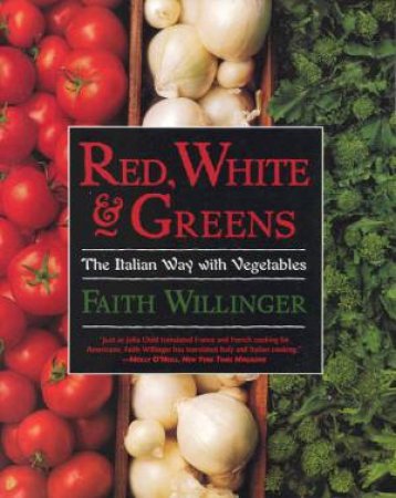 Red, White And Greens by Faith Willinger