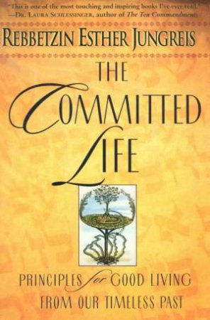 The Committed Life by Rebbetzin Esther Jungreis