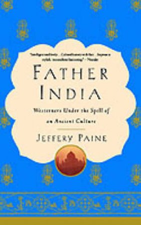 Father India by Jeffery Paine