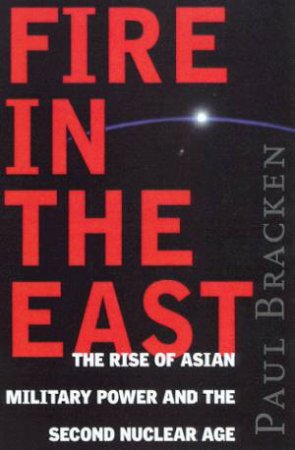 Fire In The East by Paul Bracken