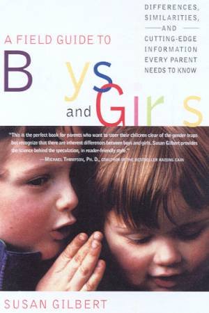 A Field Guide To Boys And Girls by Susan Gilbert