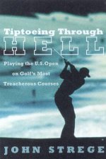Tiptoeing Through Hell Playing The US Open On Golfs Most Treacherous Courses