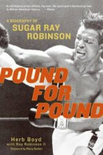 Pound For Pound  A Biography Of Sugar Ray Robinson
