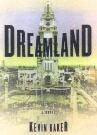 Dreamland by Kevin Baker