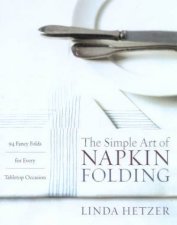 The Simple Art Of Napkin Folding