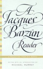 A Jacques Barzun Reader A Selection From His Works