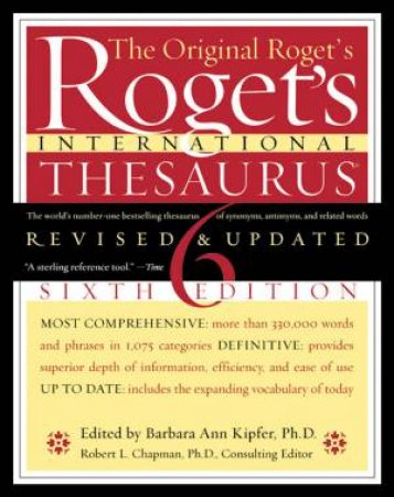 Roget's International Thesaurus - 6 ed by Barbara Ann Kipfer