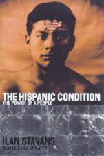 The Hispanic Condition The Future Power Of A People