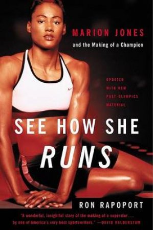 Marion Jones: See How She Runs by Ron Rapoport