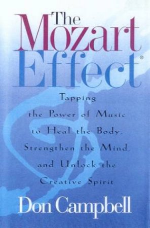 The Mozart Effect by Don Campbell