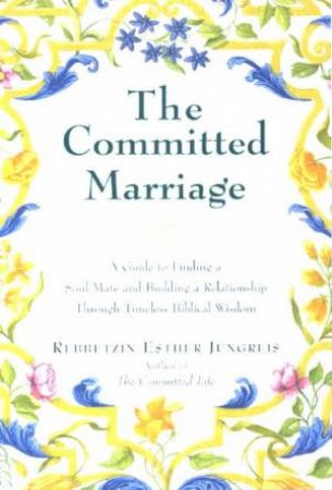 The Committed Marriage by Rebbetzin Esther Jungreis
