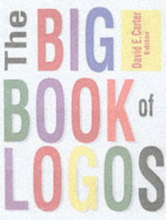 The Big Book Of Logos by David E Carter