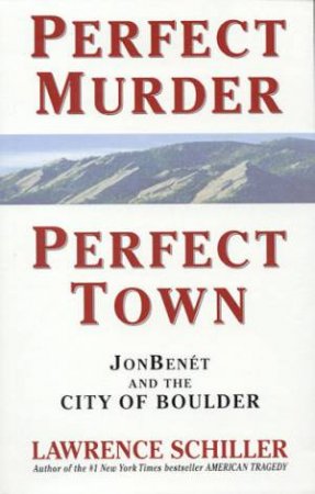 Perfect Murder, Perfect Town by Lawrence Schiller