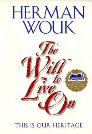 The Will To Live On by Herman Wouk
